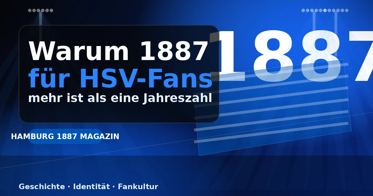 1887 als Symbol für HSV-Geschichte und Fankultur im Hamburg 1887 Magazin