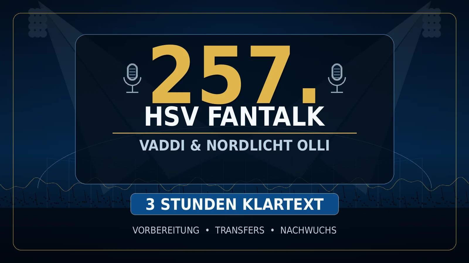 Redaktionelle Grafik zum 257. HSV Fantalk mit Vaddi und Nordlicht Olli